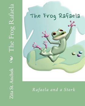 Paperback The Frog Rafaela: Rafaela and a stork Book