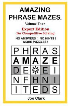 Paperback Amazing Phrase Mazes Volume 4: Expert Edition for Competitive Solving Book