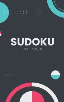 Paperback Sudoku Diabolique: 184 Sudokus de niveau extrême Format poche Jeu de logique relaxant & educatif Enigmes et casse-tête adulte Avec soluti [French] Book