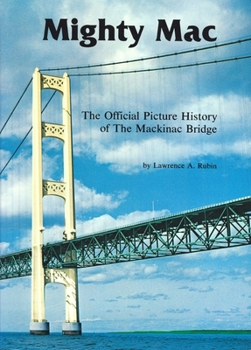 Paperback Mighty Mac: The Official Picture History of the Mackinac Bridge Book