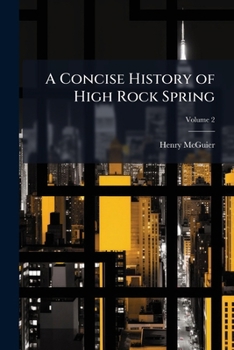 Paperback A Concise History of High Rock Spring; Volume 2 Book