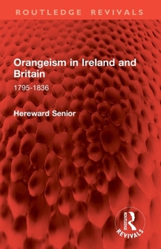 Paperback Orangeism in Ireland and Britain: 1795-1836 Book