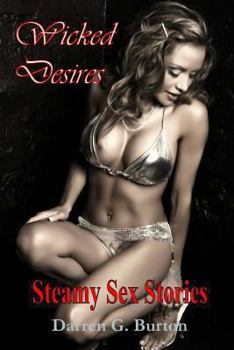 Paperback Wicked Desires: Steamy Sex Stories Book