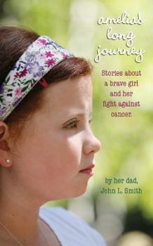 Amelia's Long Journey: Stories about a brave girl and her fight against cancer