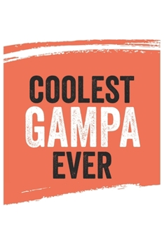 Coolest Gampa Ever Notebook,  Gampas Gifts  Gampa Appreciation Gift, Best  Gampa Notebook A beautiful: Lined Notebook / Journal Gift, , 120 Pages, 6 x ... , Personalized Journal, Customized Journal