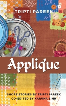 Paperback Applique: Short Stories by Tripti Pareek Co-edited by Karuna Sinh Book