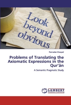 Paperback Problems of Translating the Axiomatic Expressions in the Qur'ân Book