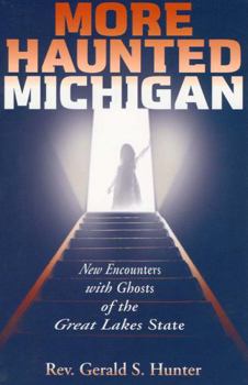 Paperback More Haunted Michigan: New Encounters with Ghosts of the Great Lakes State Book