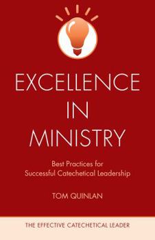Paperback Excellence in Ministry: Best Practices for Successful Catechetical Leadership Book