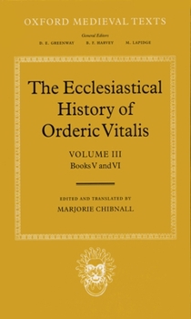 Hardcover The Ecclesiastical History of Orderic Vitalis: Volume III: Books V & VI Book