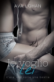 Io voglio lei - Book #2 of the Lui vuole me