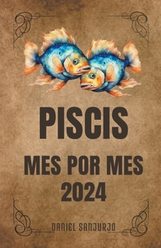 Paperback Piscis 2024 Mes Por Mes [Spanish] Book