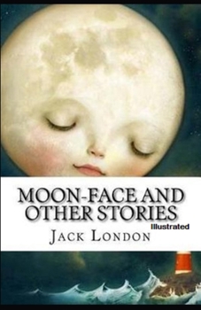 Paperback Moon-Face & Other Stories Illustrated Book