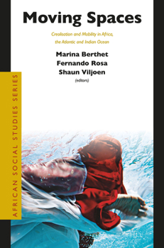Paperback Moving Spaces: Creolisation and Mobility in Africa, the Atlantic and Indian Ocean Book