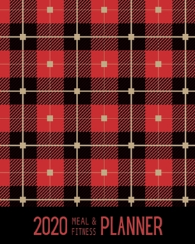 2020 Meal & Fitness Planner: and Calendar - Lumber Jack Plaid - 2020 Health Tracker - Personal Diary - Keep All Appointments In One Place - Plenty Of Space For Each Day, 12 Months, 52 Weeks - Monday t