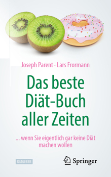 Paperback Das Beste Diät-Buch Aller Zeiten: ... Wenn Sie Eigentlich Gar Keine Diät Machen Wollen [German] Book