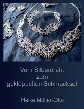 Paperback Vom Silberdraht zum gekloeppelten Schmuckset [German] Book