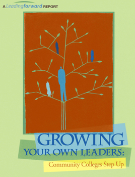 Paperback Growing Your Own Leaders: Community Colleges Step Up Book