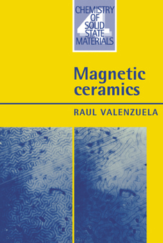 Magnetic Ceramics (Chemistry of Solid State Materials) - Book  of the Chemistry of Solid State Materials