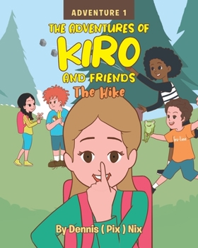 Paperback The Adventures of Kiro and Friends: The Hike Book