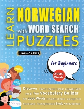 Paperback LEARN NORWEGIAN WITH WORD SEARCH PUZZLES FOR BEGINNERS - Discover How to Improve Foreign Language Skills with a Fun Vocabulary Builder. Find 2000 Word Book