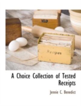 Paperback A Choice Collection of Tested Receipts Book