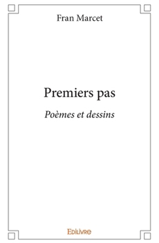 Paperback Premiers pas: Poèmes et dessins [French] Book
