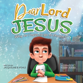 Paperback Dear Lord Jesus: Why do I have to go to church? Book