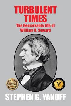 Paperback Turbulent Times: The Remarkable Life of William H. Seward Book