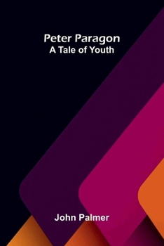Peter Paragon: A Tale of Youth