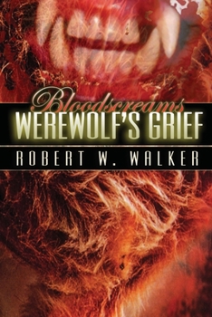 Werewolf's Grief - Book #2 of the Bloodscreams