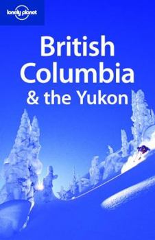 Paperback Lonely Planet British Columbia & the Yukon Book