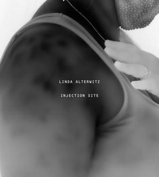 Hardcover Linda Alterwitz: Injection Site Book