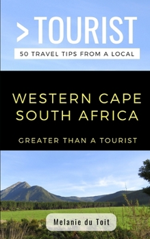 Paperback Greater Than a Tourist- Western Cape South Africa: 50 Travel Tips from a Local Book