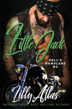 Little Jack - Book #6 of the Hell's Handlers MC