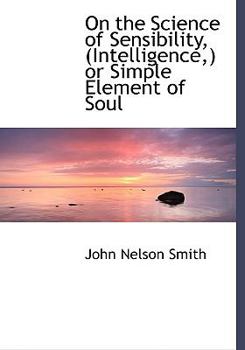 On the Science of Sensibility, or Simple Element of Soul