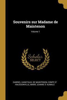 Paperback Souvenirs sur Madame de Maintenon; Volume 1 [French] Book