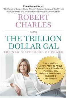 Paperback The Trillion Dollar Gal: The New Sisterhood of Power Book