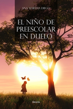 Paperback El niño de preescolar en duelo: Guía para el adulto [Spanish] Book