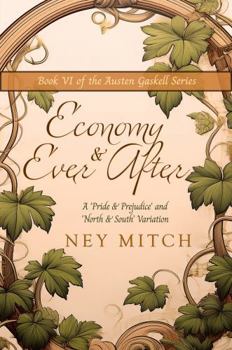 Paperback Economy & Ever After: A Pride & Prejudice North & South Variation (Austen Gaskell) Book