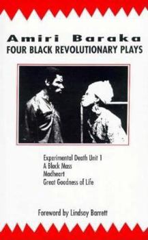 Paperback Four Black Revolutionary Plays: Experimental Death Unit 1, a Black Mass, Madheart, and Great Goodness of Life Book
