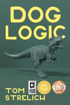 Paperback Dog Logic: A Thystopian Satire, Book 1 Book