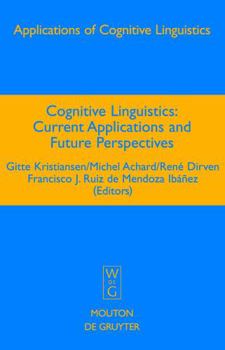 Hardcover Cognitive Linguistics: Current Applications and Future Perspectives Book