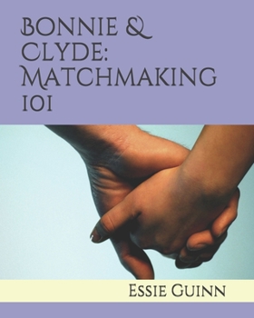Paperback Bonnie & Clyde: Matchmaking 101 Book