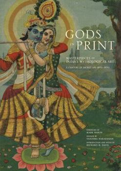 Hardcover Gods in Print: Masterpieces of India's Mythological Art: A Century of Sacred Art (1870-1970) Book