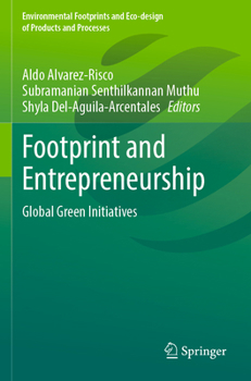 Footprint and Entrepreneurship: Global Green Initiatives (Environmental Footprints and Eco-design of Products and Processes)