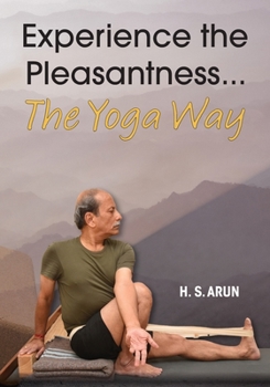 Paperback Experience the Pleasantness the Yoga Way Book