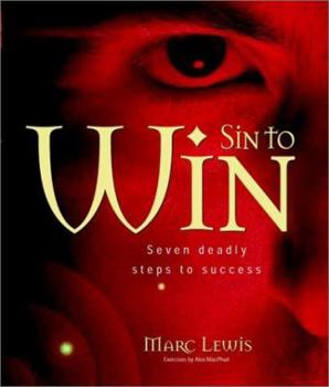 Paperback Sin to Win: Seven Deadly Steps to Success Book