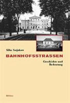 Hardcover Bahnhofstrassen: Geschichte Und Bedeutung [German] Book