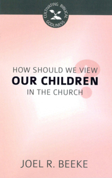 Paperback How Should We View Our Children in the Church? Book